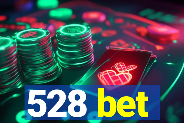 528 bet